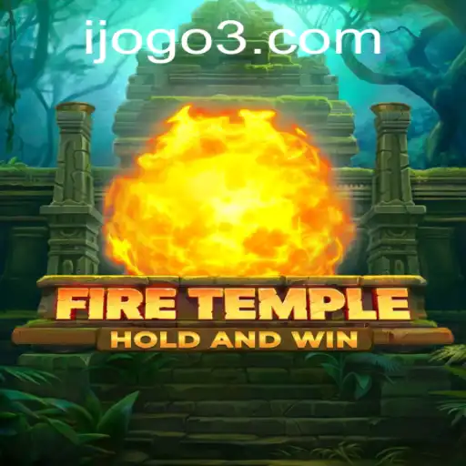 Exploring FireTemple: A Guide to Mastering the Thrilling World of ijogo